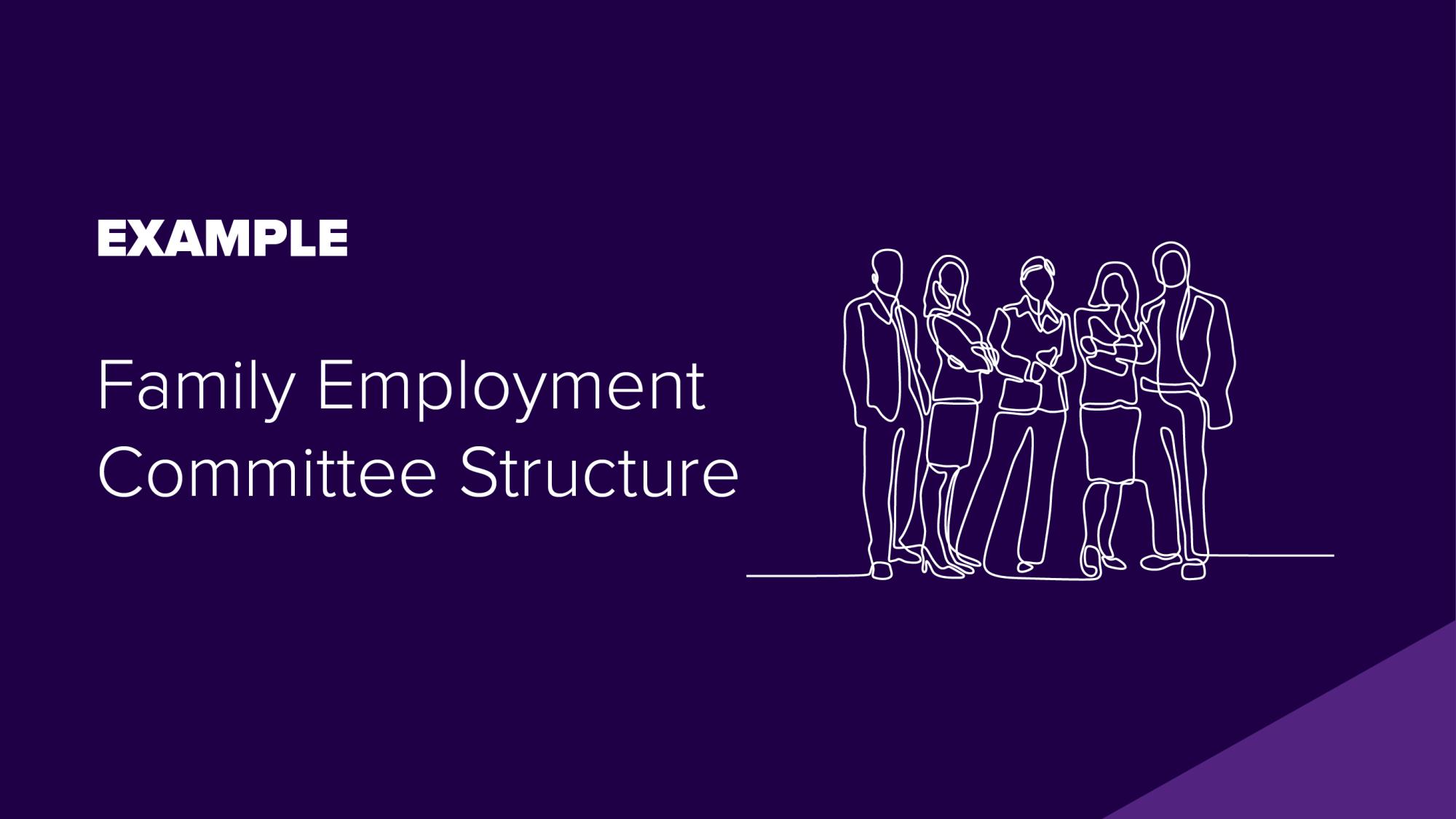 Example: Family Employment Committee Structure